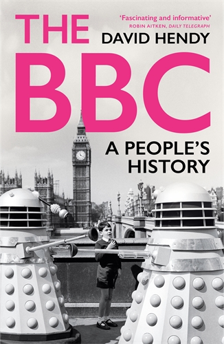 Cover of David Hendy's non-fiction book The BBC: A People's History